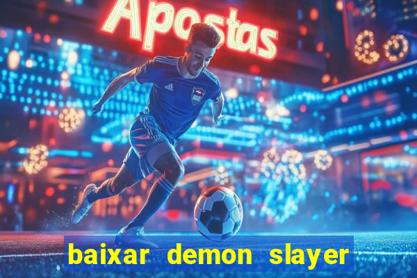 baixar demon slayer 4 temporada